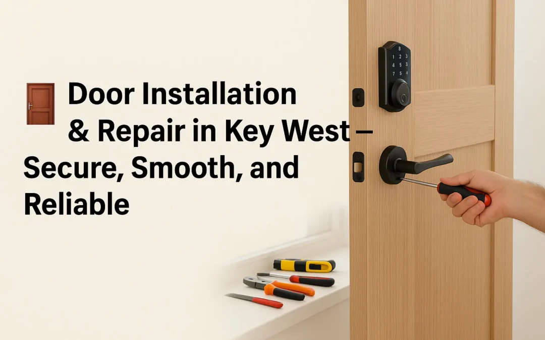 Door Installation & Repair in Key West
